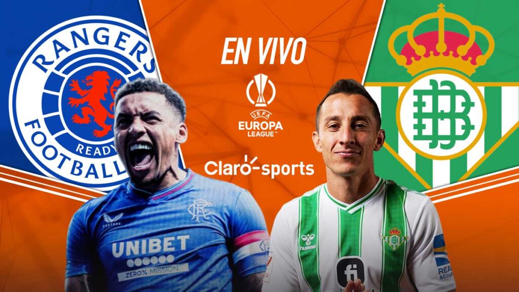 Rangers vs Betis, en vivo. | Claro Sports